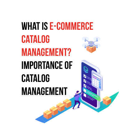 what-is-ecommerce-catalog-management-importance-of-catalog-management-1