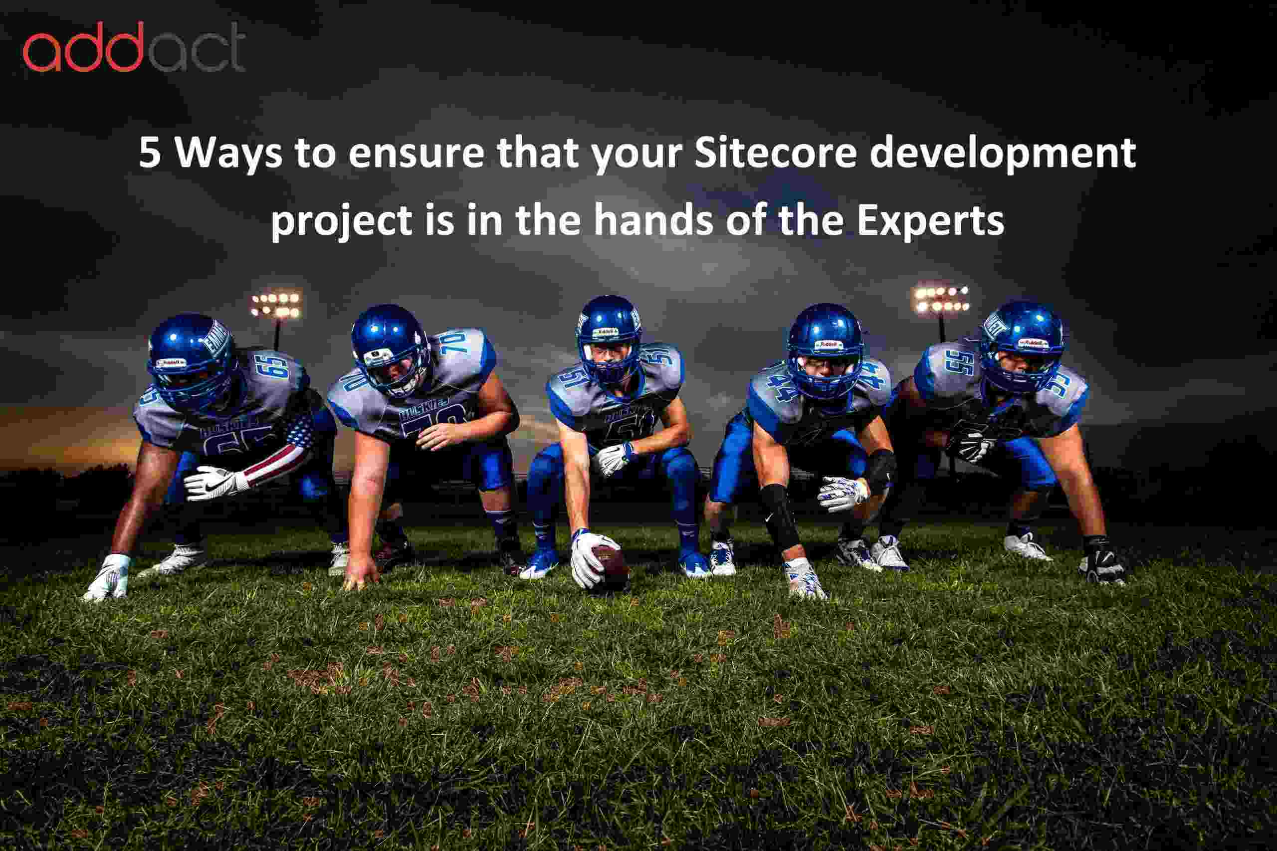 5-ways-to-ensure-that-your-sitecore-development-project-is-in-the-hands-of-the-experts-1