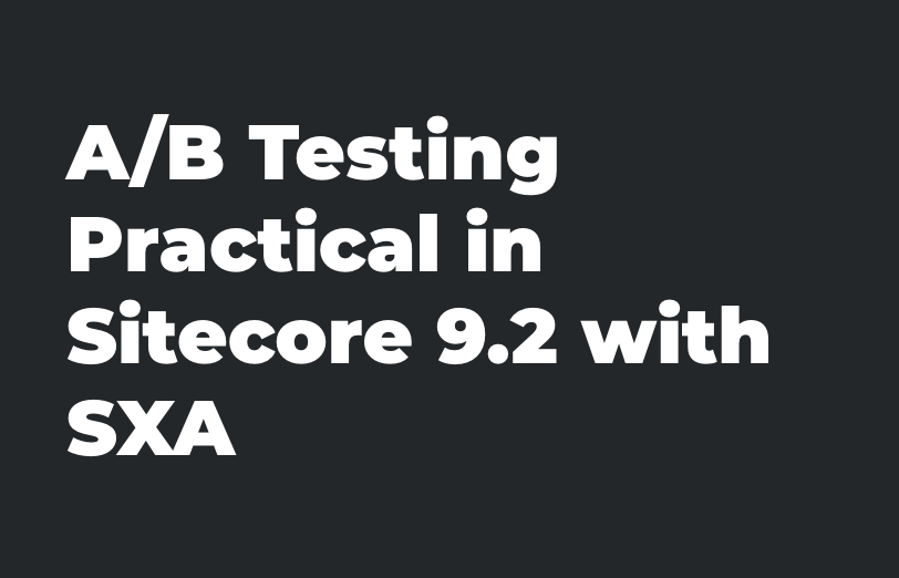 a-b-testing-practical-in-sitecore-9-2-with-sxa