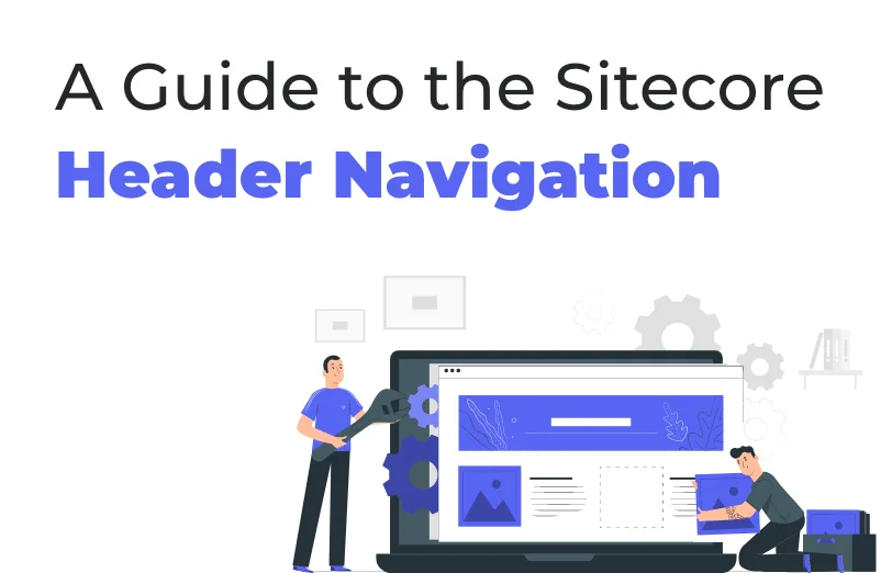 a-guide-to-the-sitecore-header-navigation