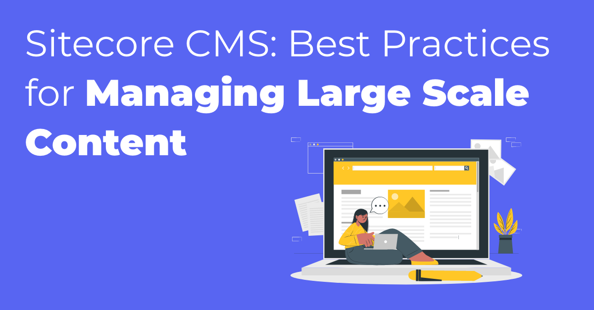 Sitecore CMS: Best Practices for Managing Large Scale Content - Addact ...