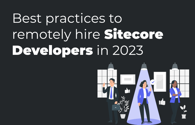 best-practices-to-remotely-hire-sitecore-developers-in-2023