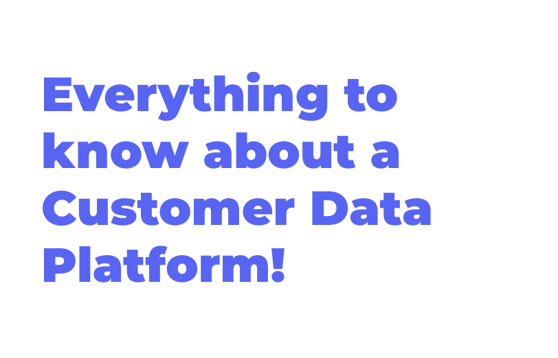 everything-to-know-about-a-customer-data-platform