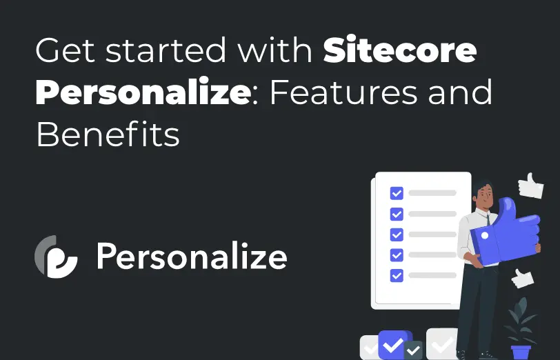 get-started-with-sitecore-personalize-features-and-benefits