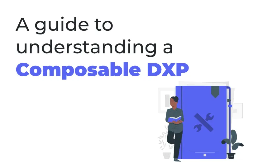 guide-to-understanding-a-composable-dxp