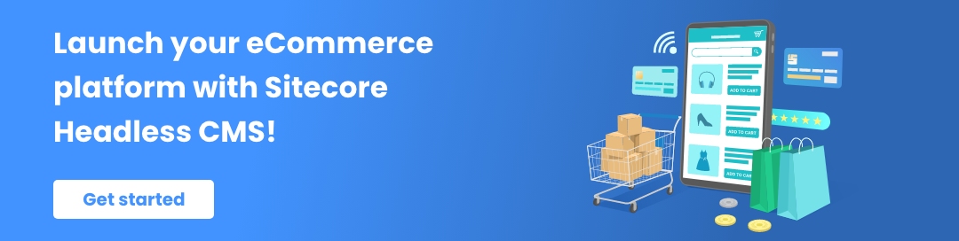 how-sitecore-headless-cms-benefits-your-ecommerce-business-3.png