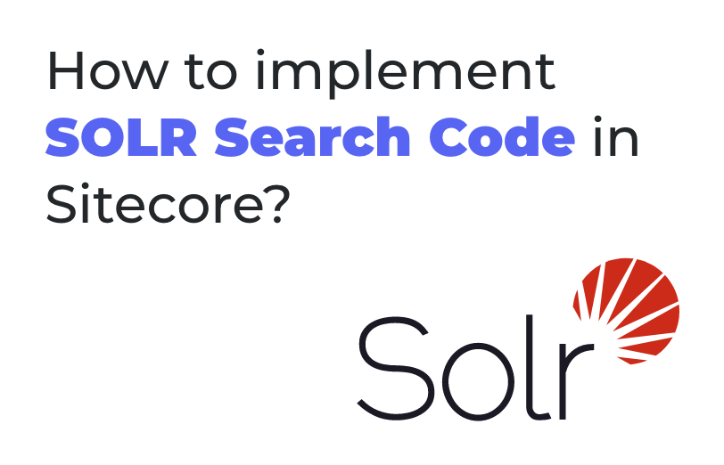 how-to-implement-solr-search-code-in-sitecore