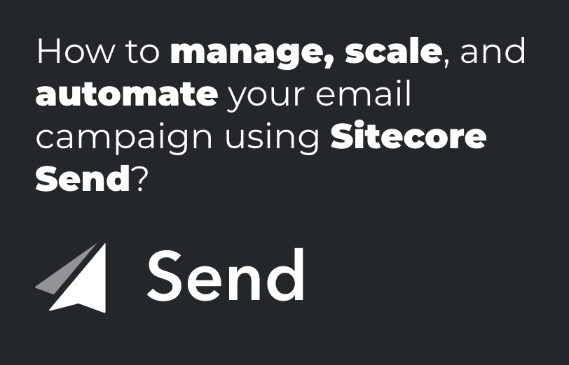 how-to-manage-scale-and-automate-your-email-campaign-using-sitecore-send