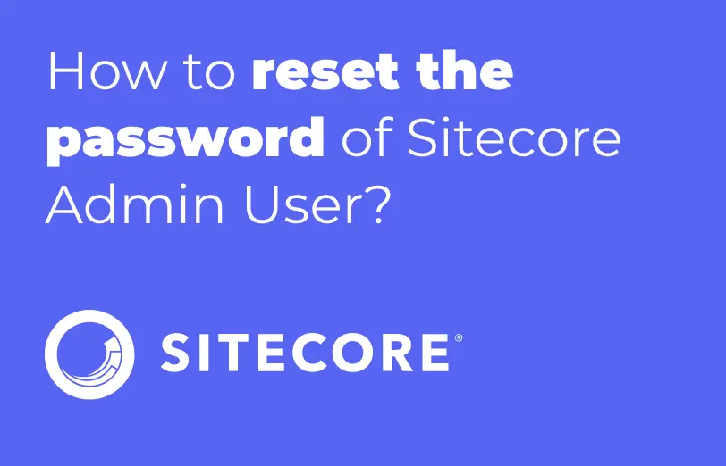 how-to-reset-the-password-of-sitecore-admin-user