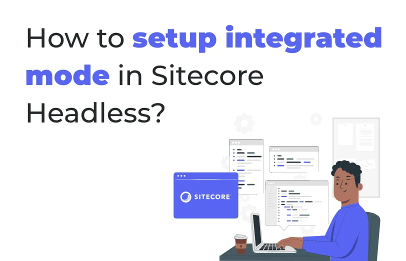 how-to-setup-integrated-mode-in-sitecore-headless