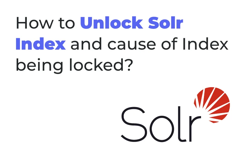 how-to-unlock-solr-index-and-cause-of-index-being-locked