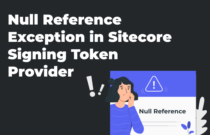 null-reference-exception-in-sitecore-signing-token-provider