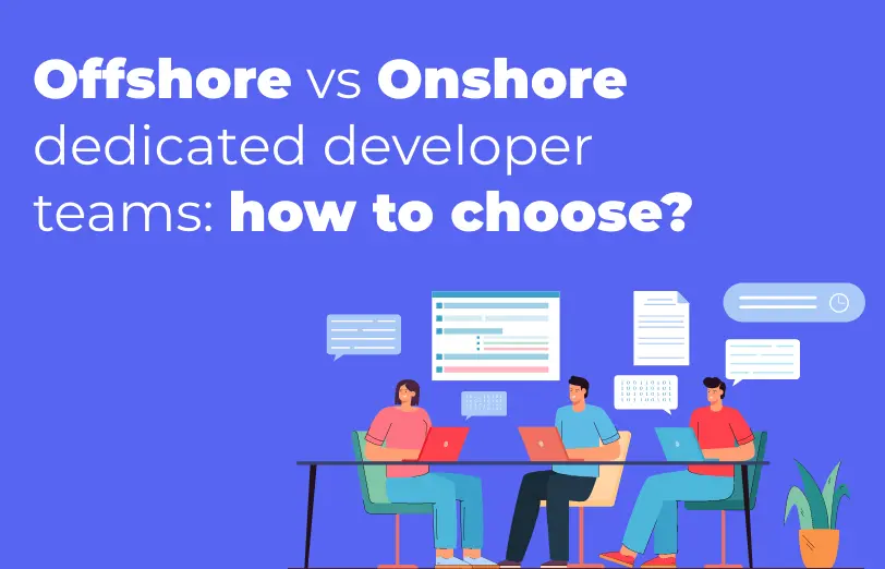 offshore-vs-onshore-dedicated-developer-teams-how-to-choose