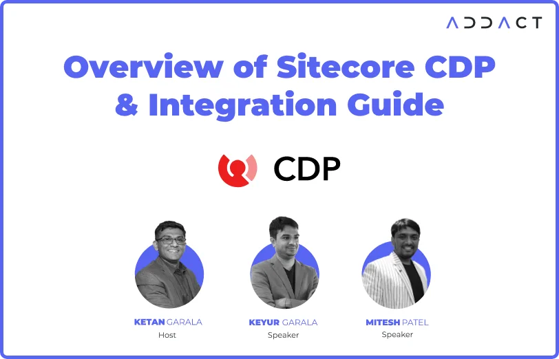 Overview of Sitecore CDP & Integration Guide  - Addact Technologies 