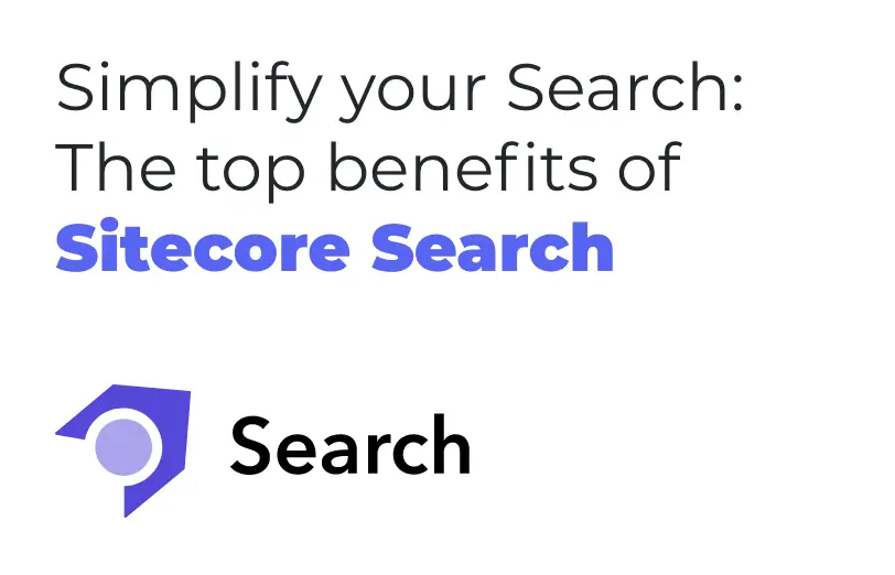 simplify-your-search-the-top-benefits-of-sitecore-search