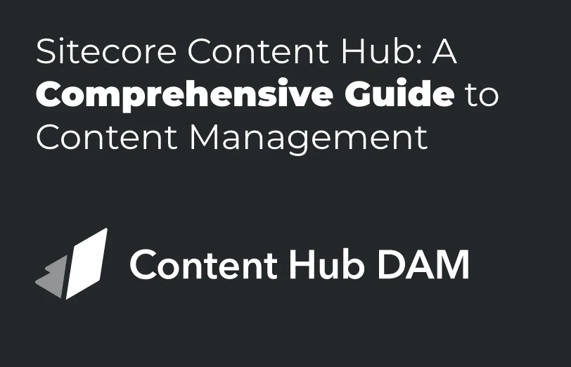 sitecore-content-hub-a-comprehensive-guide-to-content-management