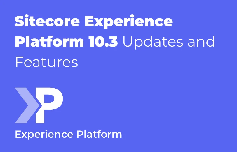 sitecore-experience-platform-10-3-updates-and-features