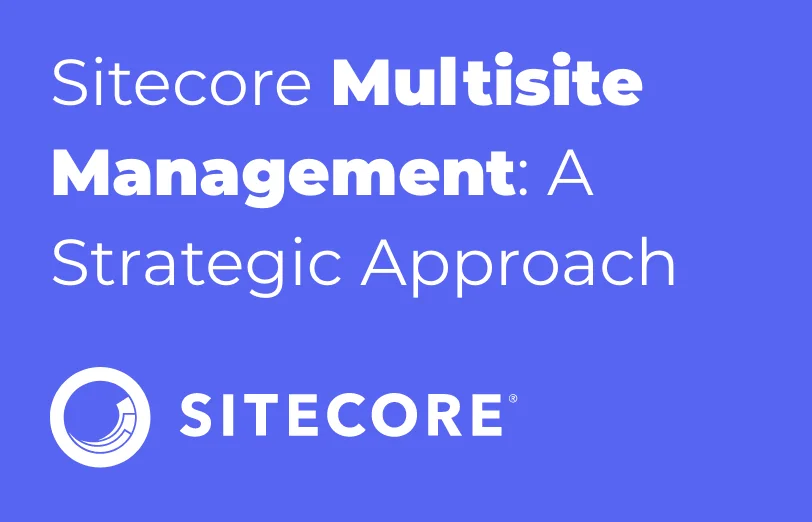 sitecore-multisite-management-a-strategic-approach