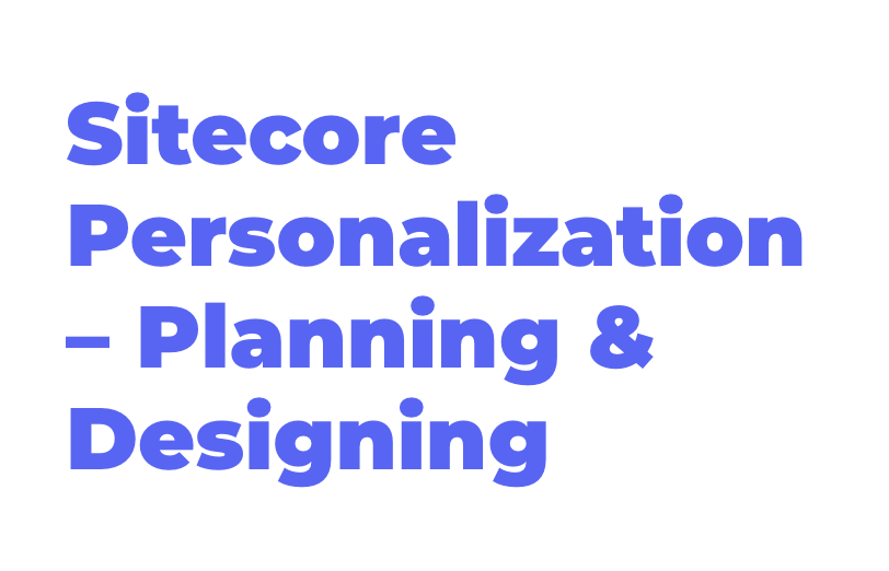 sitecore-personalization-planning-designing