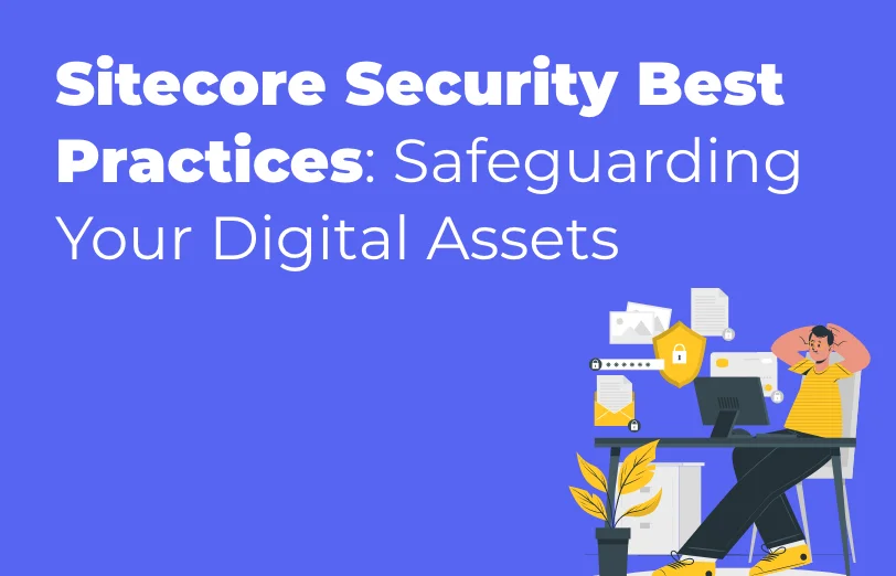sitecore-security-best-practices-safeguarding-your-digital-assets