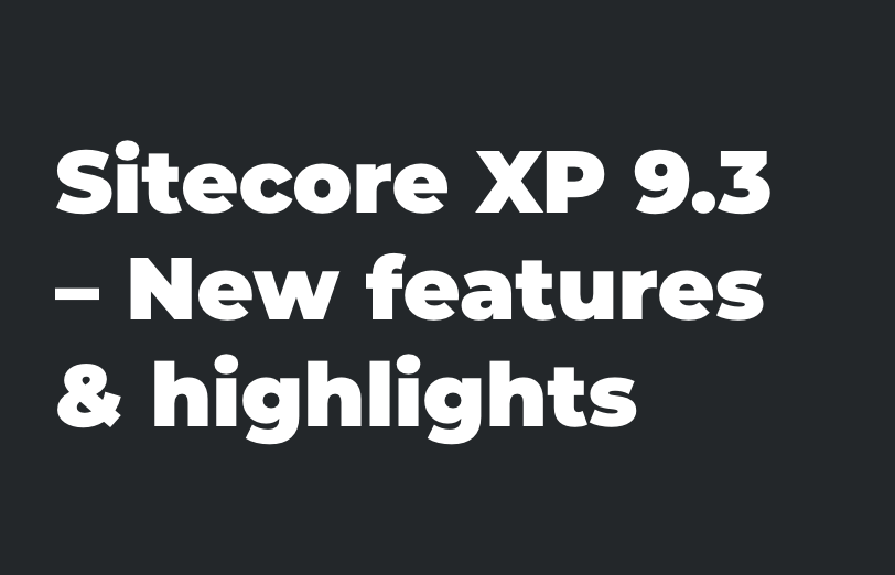 sitecore-xp-9-3-new-features-highlights