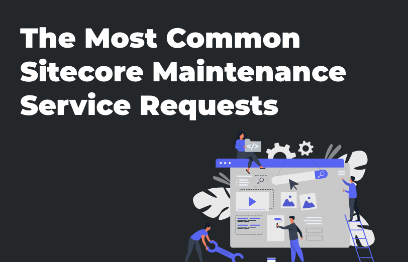 the-most-common-sitecore-maintenance-service-requests