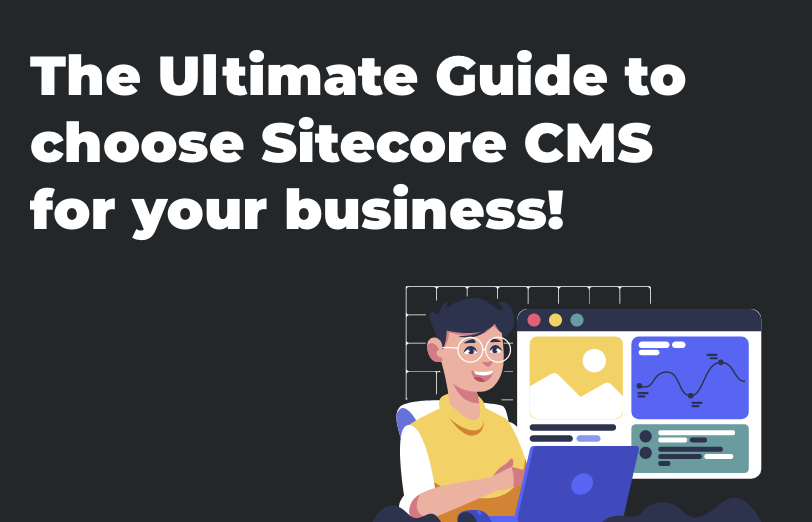ultimate-guide-to-choose-sitecore-cms-for-your-business