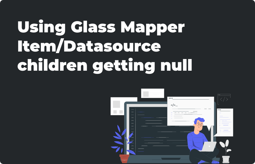 using-glass-mapper-item-datasource-children-getting-null