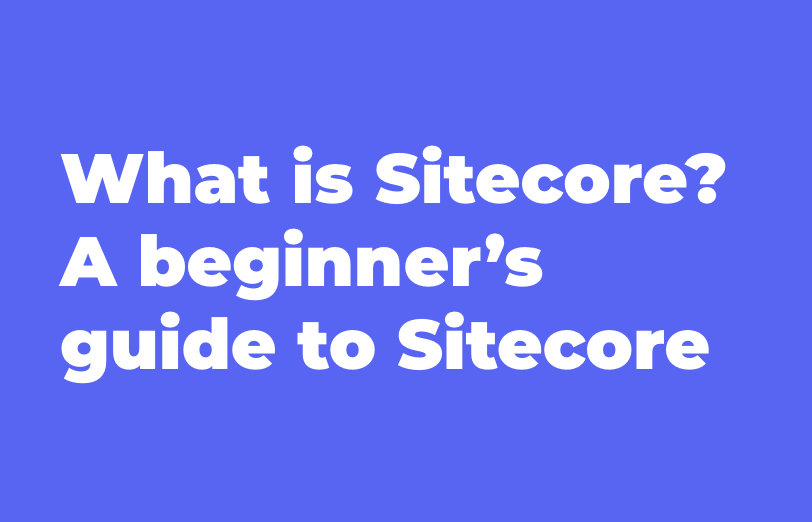 what-is-sitecore-why-sitecore